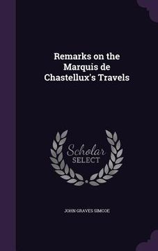 portada Remarks on the Marquis de Chastellux's Travels (en Inglés)