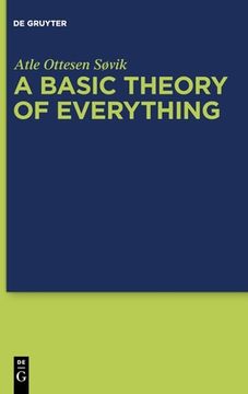 portada A Basic Theory of Everything: A Fundamental Theoretical Framework for Science and Philosophy 