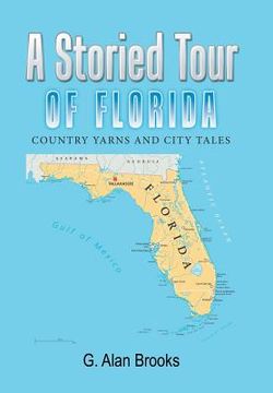 portada A Storied Tour of Florida: Country Yarns and City Tales (en Inglés)