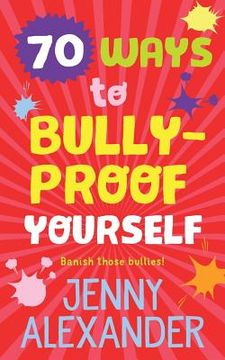 portada 70 Ways to Bully-Proof Yourself (in English)