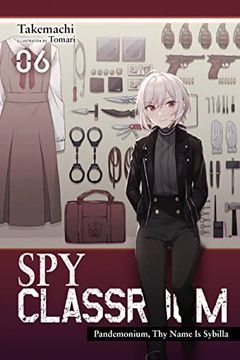 portada Spy Classroom, Vol. 6 (Light Novel): Pandemonium, thy Name is Sybilla (Volume 6) (Spy Classroom (Light Novel), 6) (en Inglés)