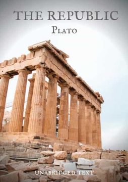 portada The Republic: A Socratic Dialogue, Written by Plato Around 375 bc, Concerning Justice, the Order and Character of the Just City-State, and the Just man (in English)