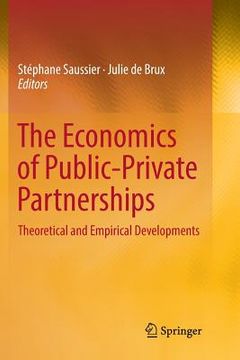 portada The Economics of Public-Private Partnerships: Theoretical and Empirical Developments (en Inglés)