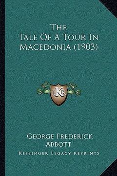 portada the tale of a tour in macedonia (1903) (in English)