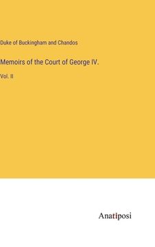 portada Memoirs of the Court of George IV.: Vol. II (en Inglés)