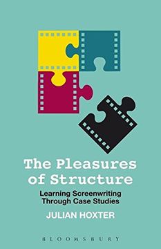 portada The Pleasures of Structure: Learning Screenwriting Through Case Studies (in English)