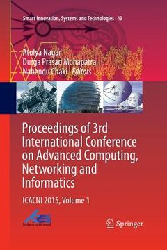 portada Proceedings of 3rd International Conference on Advanced Computing, Networking and Informatics: Icacni 2015, Volume 1 (en Inglés)