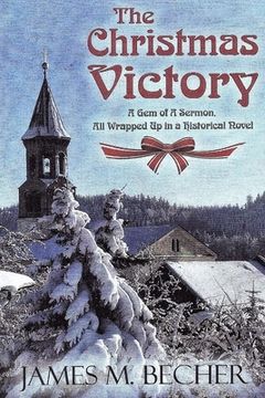 portada The Christmas Victory: A Gem of a Sermon, All Wrapped Up in a Historical Novel (in English)