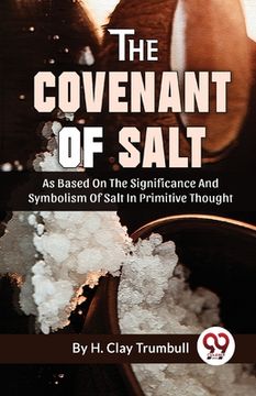 portada The Covenant Of Salt As Based On The Significance And Symbolism Of Salt In Primitive Thought (en Inglés)