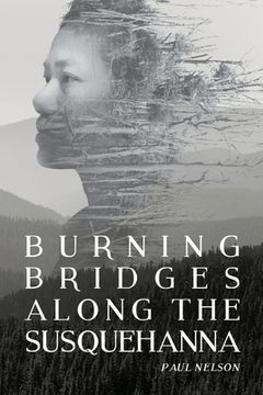 portada Burning Bridges Along the Susquehanna (en Inglés)