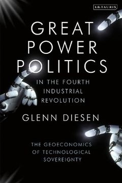 portada Great Power Politics in the Fourth Industrial Revolution: The Geoeconomics of Technological Sovereignty (en Inglés)