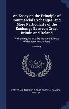 portada An Essay on the Principle of Commercial Exchanges, and More Particularly of the Exchange Between Great Britain and Ireland: With an Inquiry Into the P (in English)