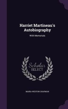 portada Harriet Martineau's Autobiography: With Memorials (en Inglés)