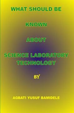 portada What should be known about Science Laboratory Technology (en Inglés)