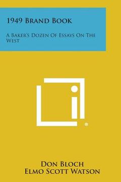 portada 1949 Brand Book: A Baker's Dozen of Essays on the West (en Inglés)