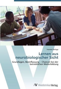 portada Lernen aus neurobiologischer Sicht: Grundlagen, Beeinflussung - Chancen bei der betrieblichen Weiterbildung (in German)