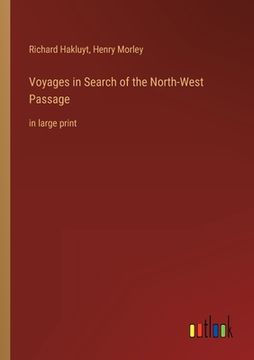 portada Voyages in Search of the North-West Passage: in large print (en Inglés)