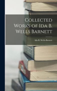 portada Collected Works of Ida B. Wells Barnett (in English)