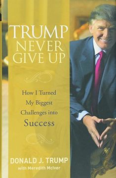 portada Trump Never Give up: How i Turned my Biggest Challenges Into Success (en Inglés)