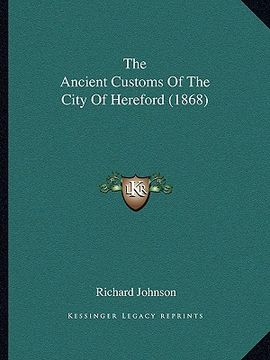portada the ancient customs of the city of hereford (1868) (en Inglés)