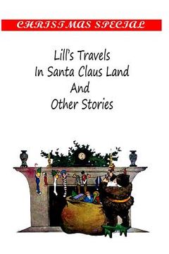 portada Lill's Travels In Santa Claus Land And Other Stories (en Inglés)