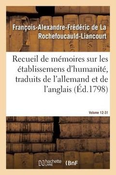 portada Recueil de Mémoires Sur Les Établissemens d'Humanité, Vol. 12, Mémoire N° 31: Traduits de l'Allemand Et de l'Anglais. (en Francés)