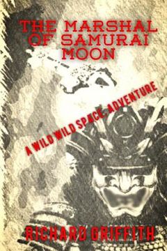 portada The Marshal of Samurai Moon: A Wild Wild Space Adventure (en Inglés)