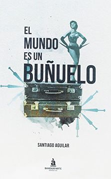 portada El mundo es un buñuelo (in Spanish)