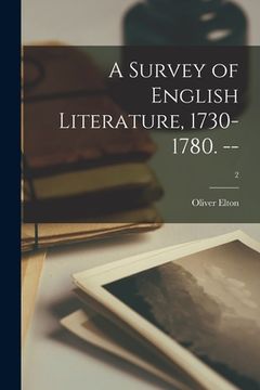 portada A Survey of English Literature, 1730-1780. --; 2 (en Inglés)
