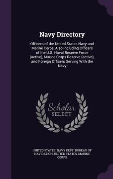 portada Navy Directory: Officers of the United States Navy and Marine Corps, Also Including Officers of the U.S. Naval Reserve Force (active), (en Inglés)