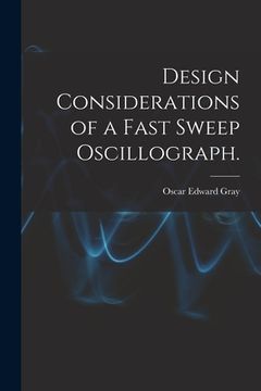 portada Design Considerations of a Fast Sweep Oscillograph. (in English)