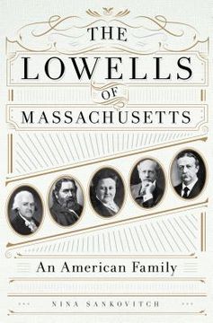 portada The Lowells of Massachusetts: An American Family (en Inglés)