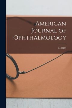 portada American Journal of Ophthalmology; 6, (1889) (en Inglés)