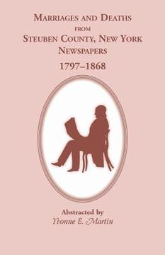 portada Marriages and Deaths from Steuben County, New York, Newspapers, 1797-1868 (en Inglés)