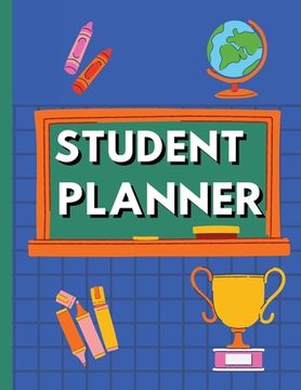 portada Student planner: Weekly Monthly Planner, Time Management for 2021-2022 Academic year (en Inglés)