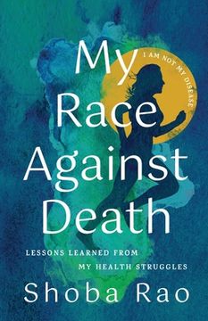 portada My Race Against Death: Lessons Learned From My Health Struggles (en Inglés)
