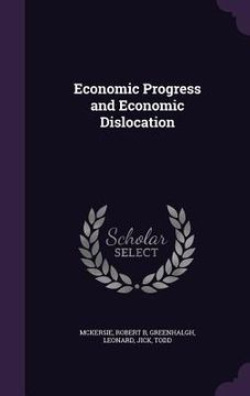 portada Economic Progress and Economic Dislocation (en Inglés)