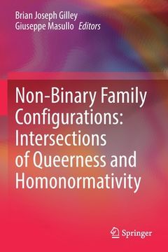 portada Non-Binary Family Configurations: Intersections of Queerness and Homonormativity (in English)