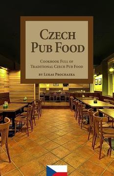 portada Czech Pub Food: Cookbook Full of Traditional Czech Pub Food (en Inglés)