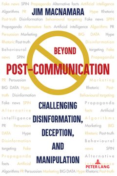 portada Beyond Post-Communication: Challenging Disinformation, Deception, and Manipulation (en Inglés)