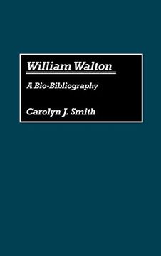 portada William Walton: A Bio-Bibliography (Bio-Bibliographies in Music) (en Inglés)