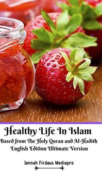 portada Healthy Life in Islam Based From the Holy Quran and Al-Hadith English Edition Ultimate Version (in English)