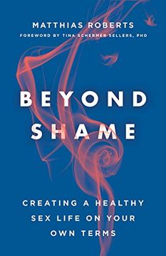 portada Beyond Shame: Creating a Healthy sex Life on Your own Terms (in English)