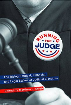 portada Running for Judge: The Rising Political, Financial, and Legal Stakes of Judicial Elections (en Inglés)
