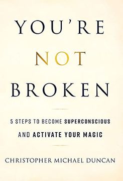 portada You'Re not Broken: 5 Steps to Become Superconscious and Activate Your Magic (en Inglés)
