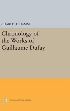 portada Chronology of the Works of Guillaume Dufay (Princeton Legacy Library) (en Inglés)