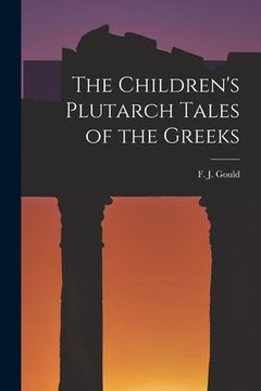 portada The Children's Plutarch Tales of the Greeks (en Inglés)