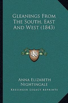portada gleanings from the south, east and west (1843) (in English)