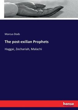 portada The post-exilian Prophets: Haggai, Zechariah, Malachi (en Inglés)