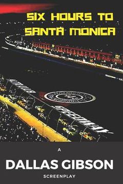 portada Six Hours to Santa Monica (in English)